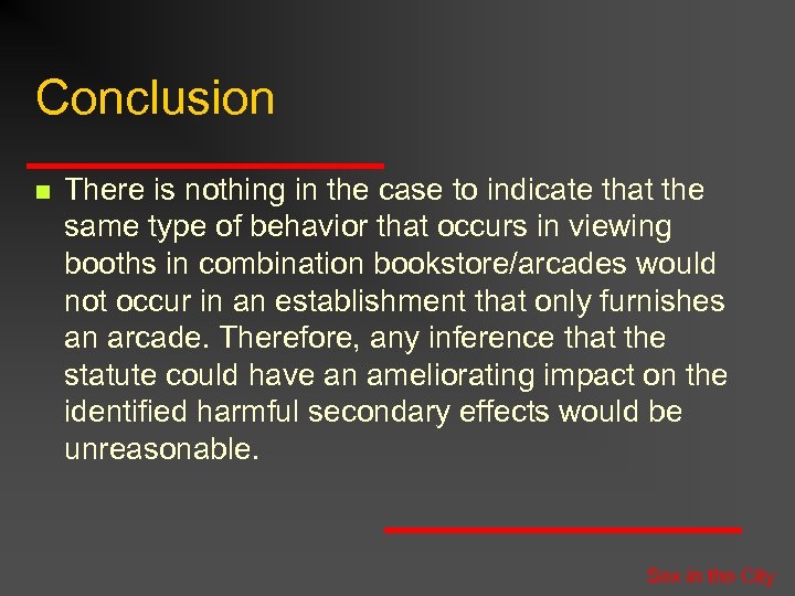 Conclusion n There is nothing in the case to indicate that the same type