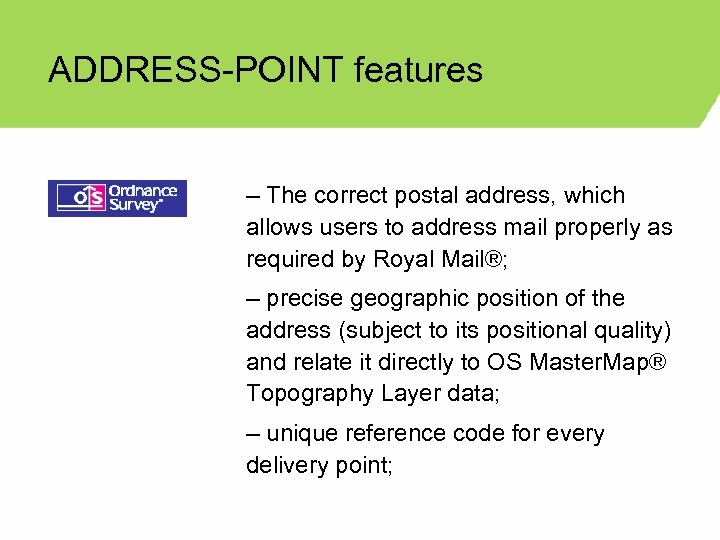 ADDRESS-POINT features – The correct postal address, which allows users to address mail properly
