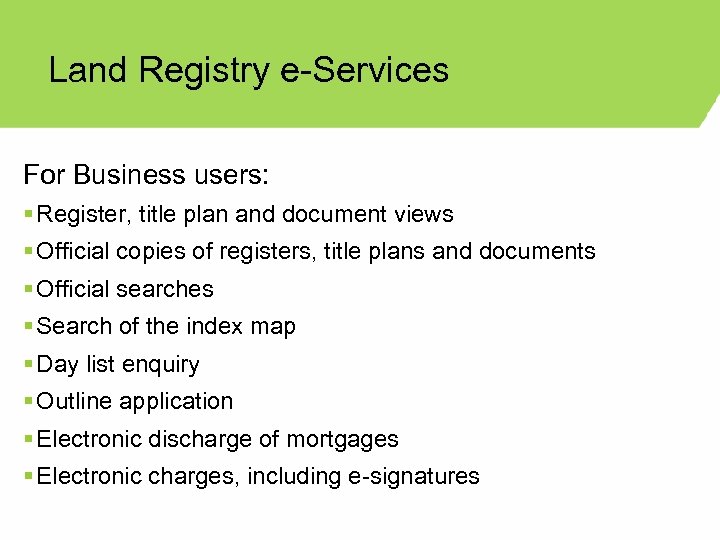 Land Registry e-Services For Business users: § Register, title plan and document views §