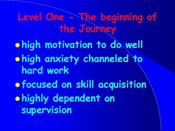 Level One - The beginning of the Journey l high motivation to do well