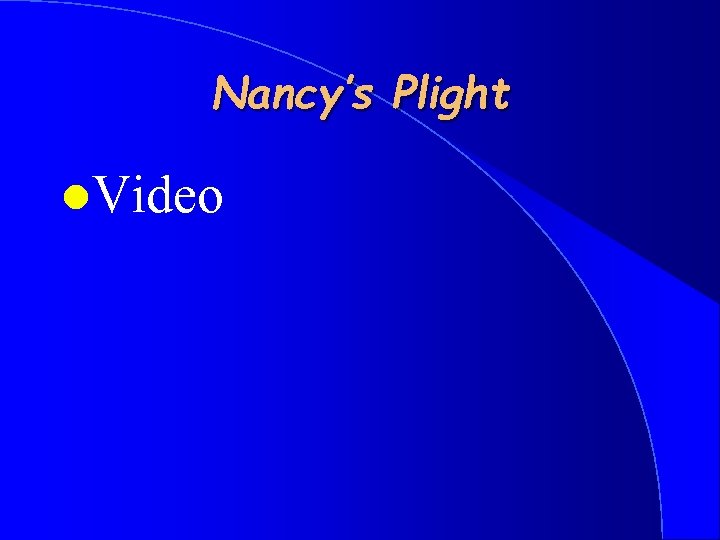 Nancy’s Plight l. Video 