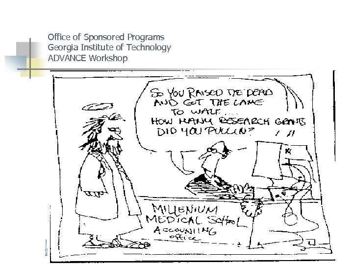 Office of Sponsored Programs Georgia Institute of Technology ADVANCE Workshop 