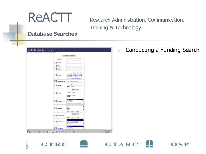 Re. ACTT Database Searches Research Administration, Communication, Training & Technology n Conducting a Funding