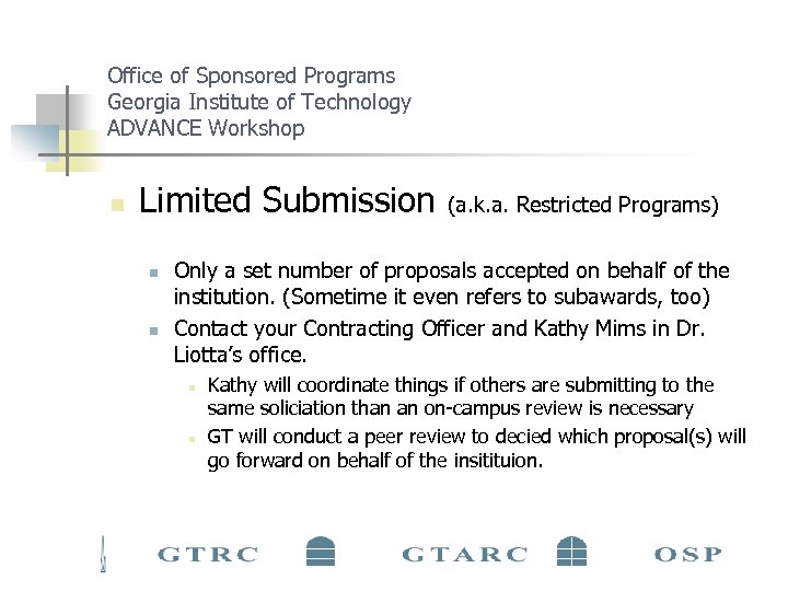 Office of Sponsored Programs Georgia Institute of Technology ADVANCE Workshop n Limited Submission n
