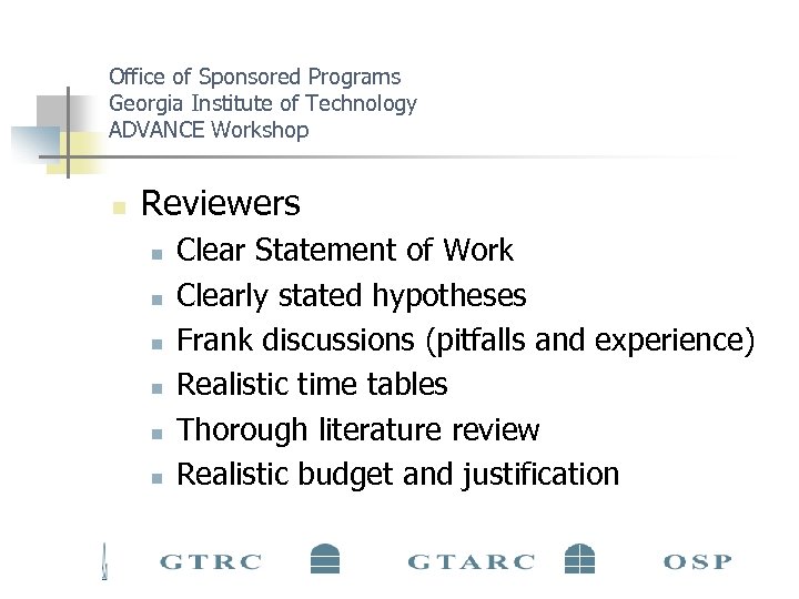 Office of Sponsored Programs Georgia Institute of Technology ADVANCE Workshop n Reviewers n n