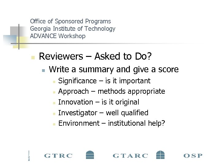 Office of Sponsored Programs Georgia Institute of Technology ADVANCE Workshop n Reviewers – Asked