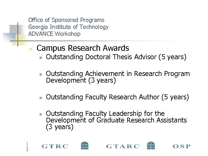 Office of Sponsored Programs Georgia Institute of Technology ADVANCE Workshop n Campus Research Awards