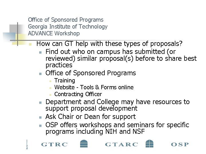 Office of Sponsored Programs Georgia Institute of Technology ADVANCE Workshop n How can GT