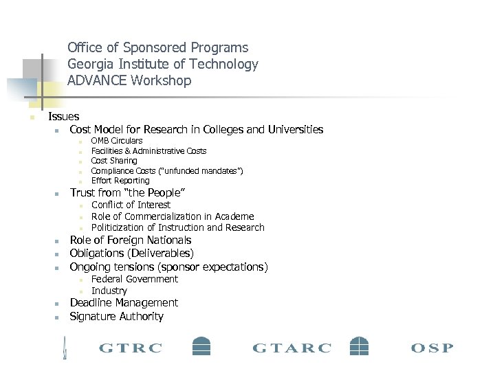 Office of Sponsored Programs Georgia Institute of Technology ADVANCE Workshop n Issues n Cost