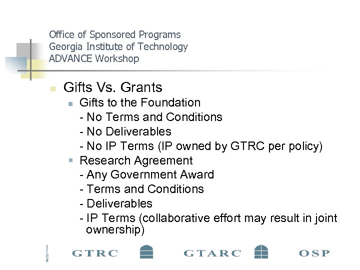 Office of Sponsored Programs Georgia Institute of Technology ADVANCE Workshop n Gifts Vs. Grants