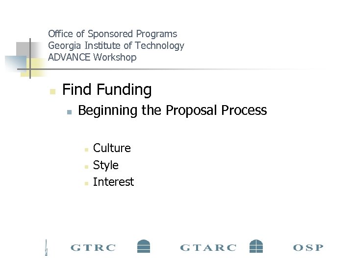 Office of Sponsored Programs Georgia Institute of Technology ADVANCE Workshop n Find Funding n
