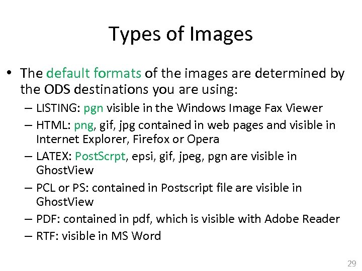 Types of Images • The default formats of the images are determined by the