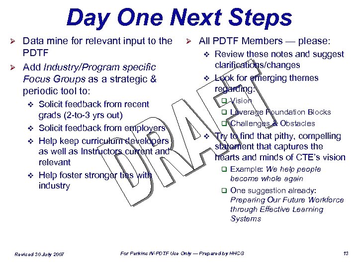 Day One Next Steps Data mine for relevant input to the PDTF Ø Add