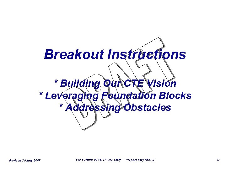 Breakout Instructions * Building Our CTE Vision * Leveraging Foundation Blocks * Addressing Obstacles