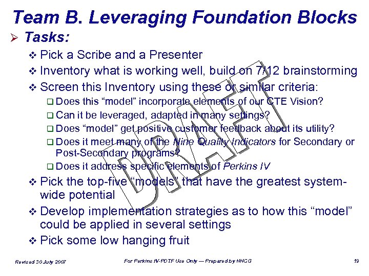 Team B. Leveraging Foundation Blocks Ø Tasks: v Pick a Scribe and a Presenter