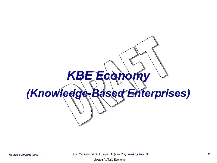 KBE Economy (Knowledge-Based Enterprises) Revised 30 July 2007 For Perkins IV-PDTF Use Only —