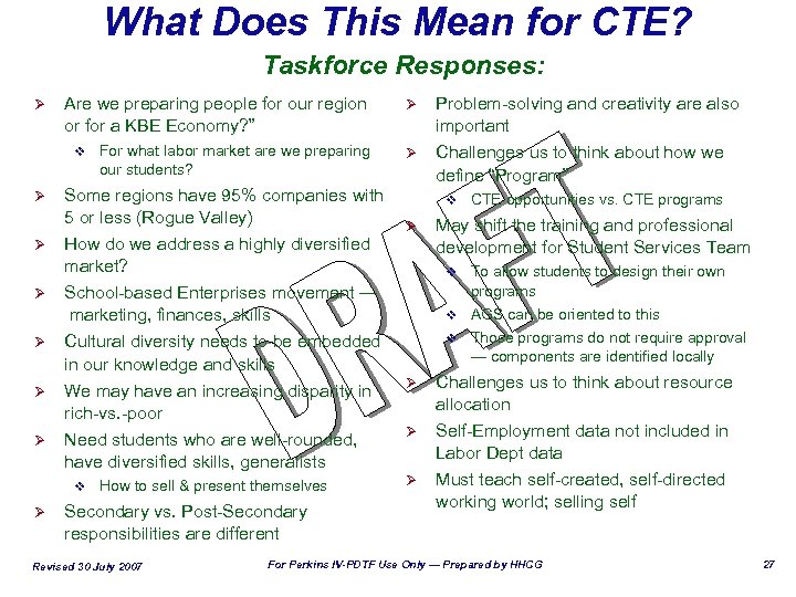 What Does This Mean for CTE? Taskforce Responses: Ø Are we preparing people for
