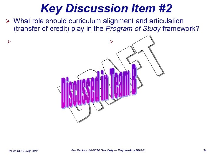Key Discussion Item #2 Ø Ø What role should curriculum alignment and articulation (transfer