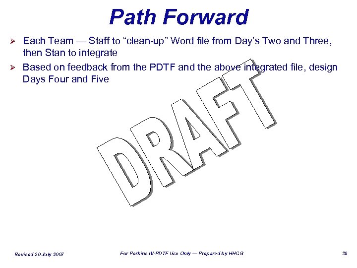 Path Forward Each Team — Staff to “clean-up” Word file from Day’s Two and