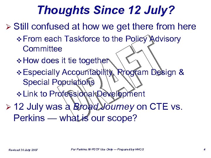 Thoughts Since 12 July? Ø Still confused at how we get there from here