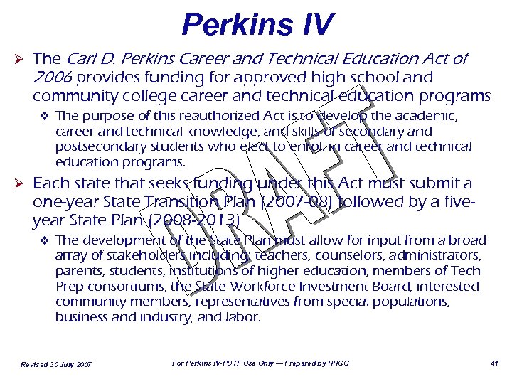 Perkins IV Ø The Carl D. Perkins Career and Technical Education Act of 2006