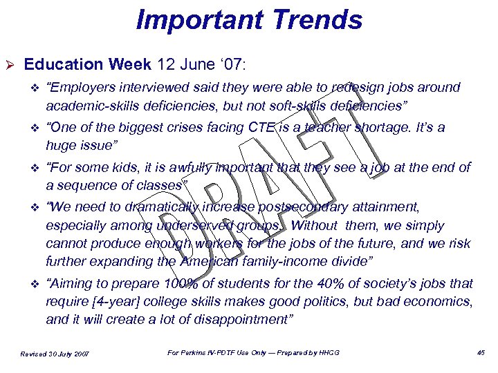 Important Trends Ø Education Week 12 June ‘ 07: v “Employers interviewed said they