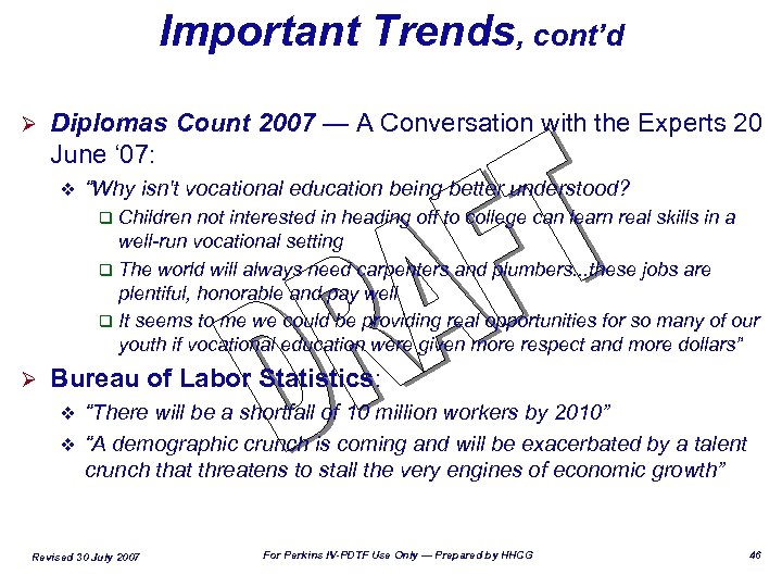 Important Trends, cont’d Ø Diplomas Count 2007 — A Conversation with the Experts 20