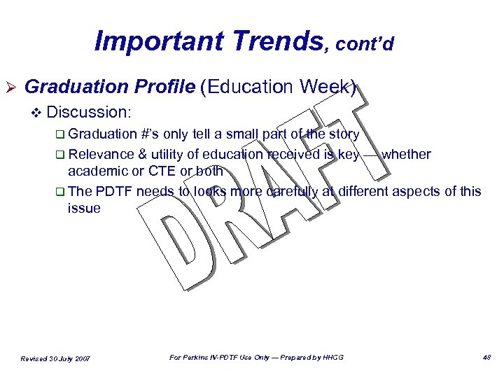 Important Trends, cont’d Ø Graduation Profile (Education Week) v Discussion: q Graduation #’s only