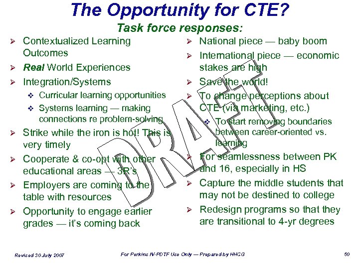 The Opportunity for CTE? Task force responses: Contextualized Learning Outcomes Ø Real World Experiences