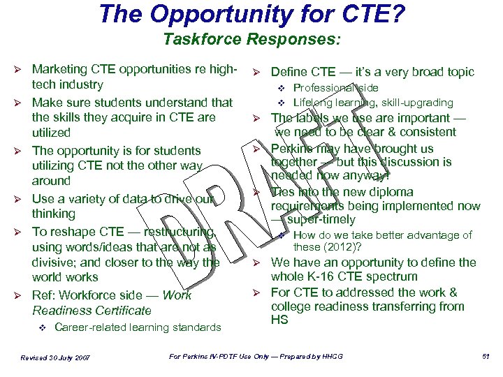 The Opportunity for CTE? Taskforce Responses: Ø Ø Ø Marketing CTE opportunities re hightech