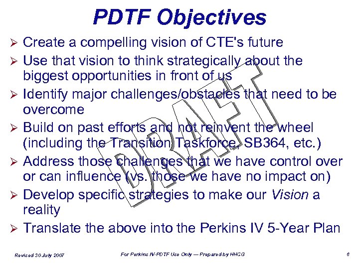 PDTF Objectives Ø Ø Ø Ø Create a compelling vision of CTE's future Use