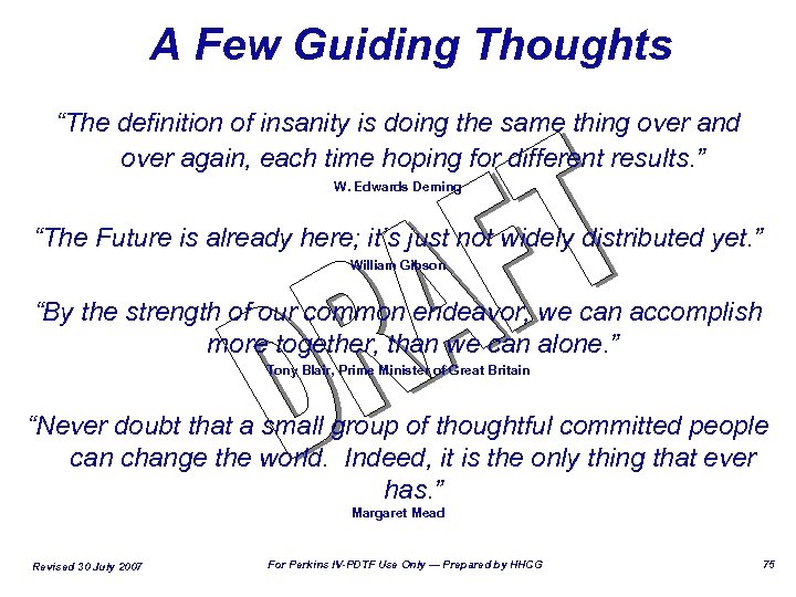 A Few Guiding Thoughts “The definition of insanity is doing the same thing over
