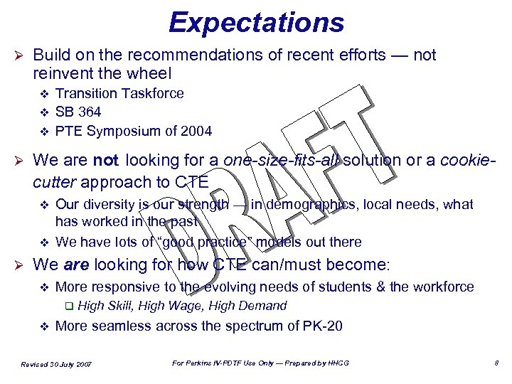 Expectations Ø Build on the recommendations of recent efforts — not reinvent the wheel