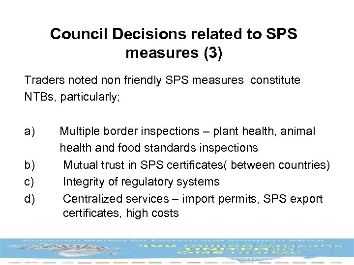 Council Decisions related to SPS measures (3) Traders noted non friendly SPS measures constitute