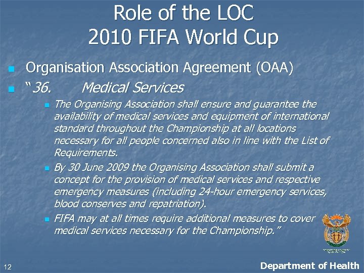 Role of the LOC 2010 FIFA World Cup n n Organisation Association Agreement (OAA)