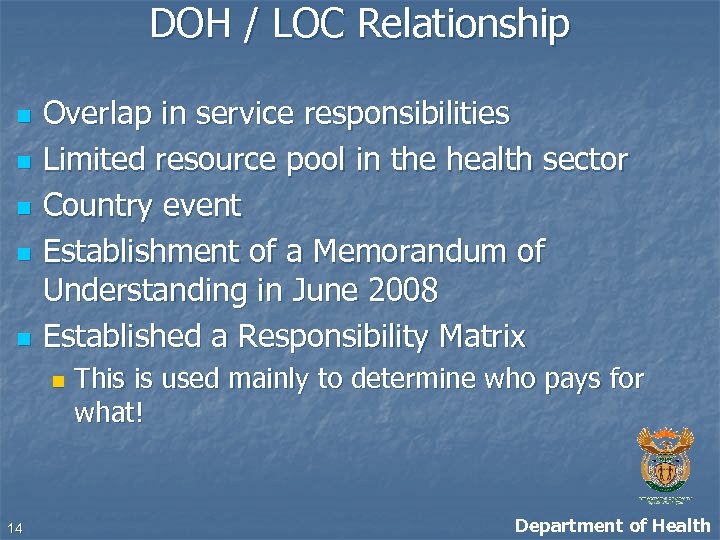 DOH / LOC Relationship n n n Overlap in service responsibilities Limited resource pool