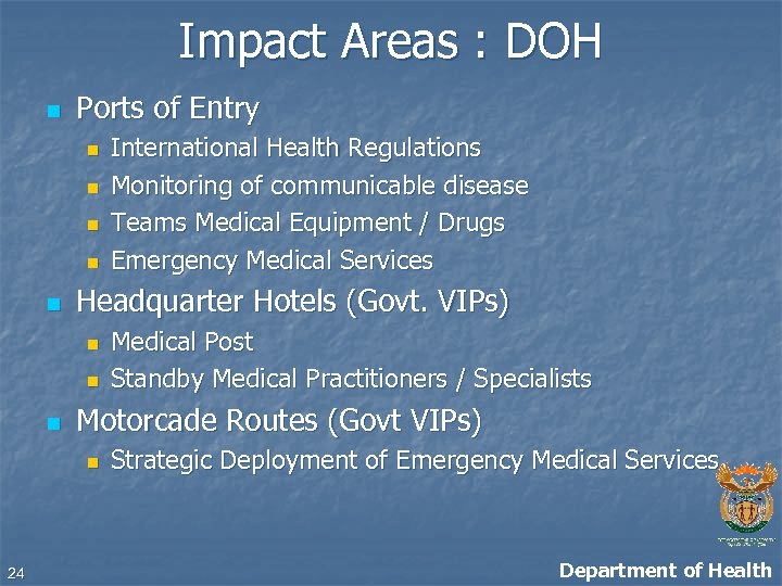 Impact Areas : DOH n Ports of Entry n n n Headquarter Hotels (Govt.