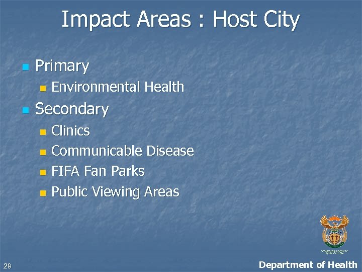 Impact Areas : Host City n Primary n n Environmental Health Secondary Clinics n