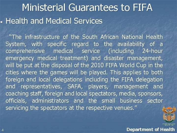 Ministerial Guarantees to FIFA • Health and Medical Services “The infrastructure of the South