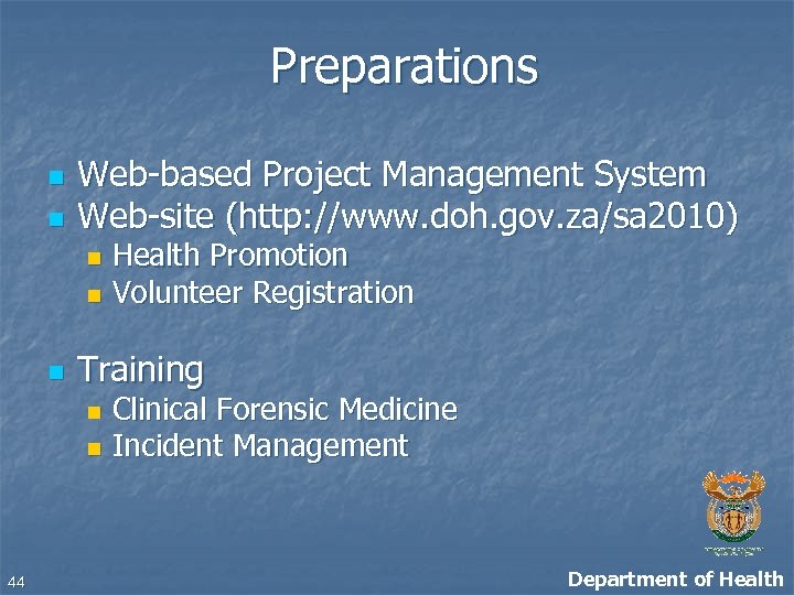 Preparations n n Web-based Project Management System Web-site (http: //www. doh. gov. za/sa 2010)