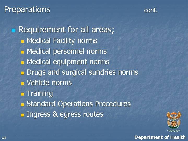 Preparations n cont. Requirement for all areas; Medical Facility norms n Medical personnel norms