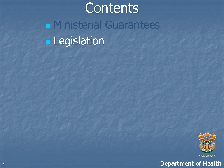 Contents Ministerial Guarantees n Legislation n 7 Department of Health 