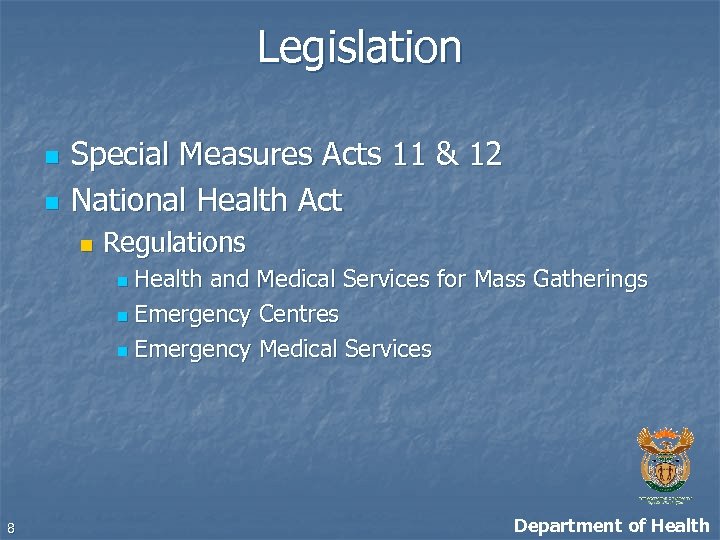 Legislation n n Special Measures Acts 11 & 12 National Health Act n Regulations