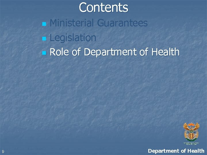 Contents Ministerial Guarantees n Legislation n Role of Department of Health n 9 Department