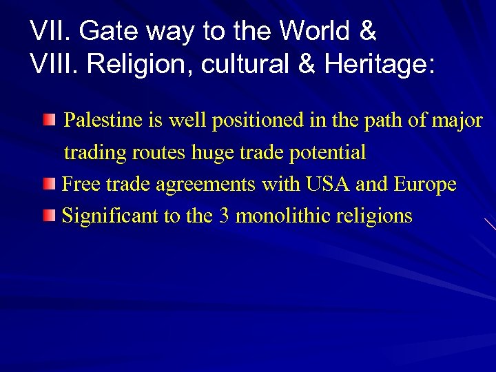 VII. Gate way to the World & VIII. Religion, cultural & Heritage: Palestine is