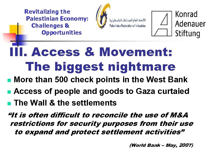 Revitalizing the Palestinian Economy: Challenges & Opportunities III. Access & Movement: The biggest nightmare