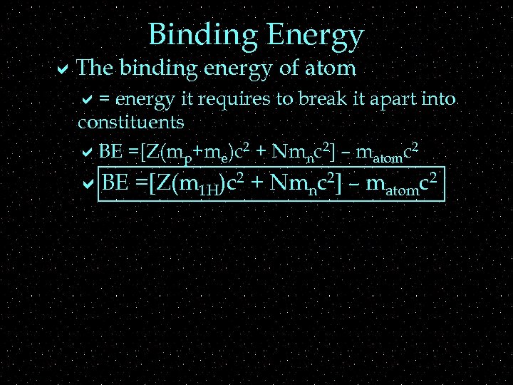 Binding Energy a. The binding energy of atom a= energy it requires to break