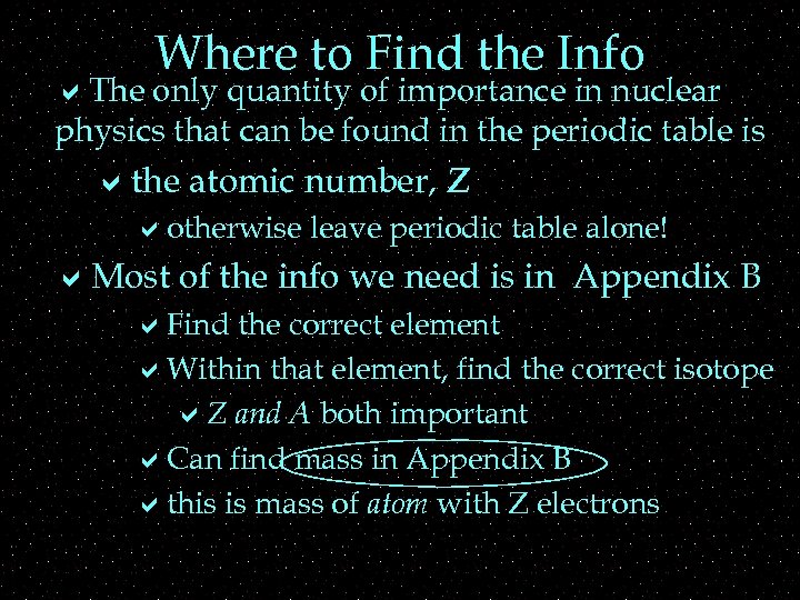 Where to Find the Info a. The only quantity of importance in nuclear physics