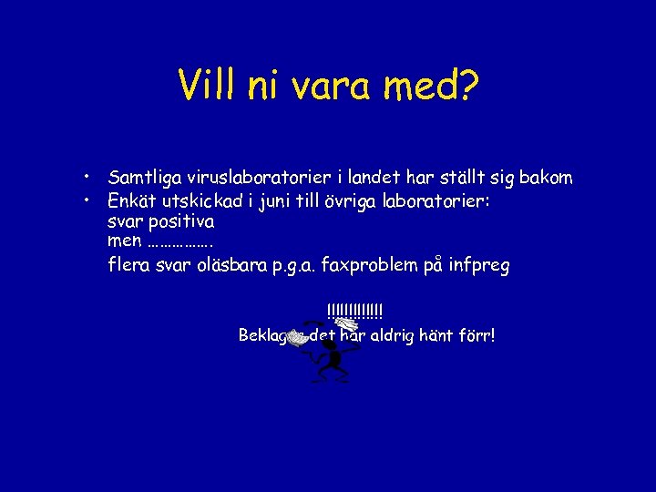 Vill ni vara med? • Samtliga viruslaboratorier i landet har ställt sig bakom •