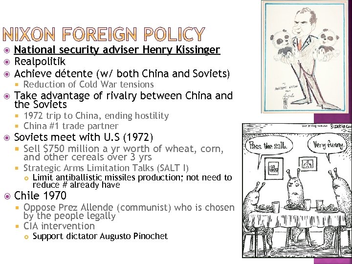  National security adviser Henry Kissinger Realpolitik Achieve détente (w/ both China and Soviets)